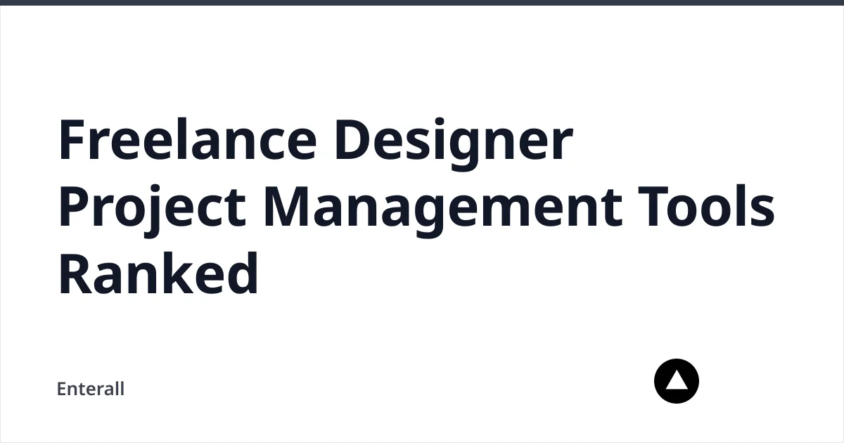 Freelance Designer Project Management Tools Ranked — Enterall